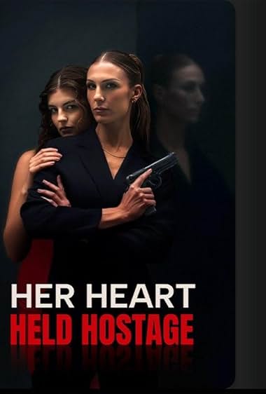 Her Heart, Held Hostage